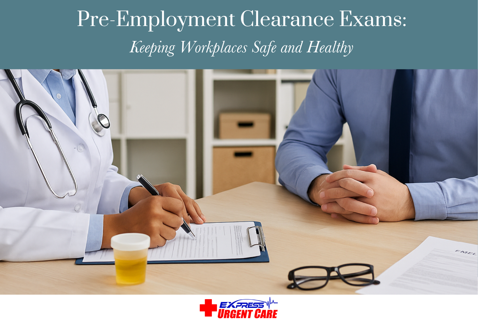 Pre-Employment Clearance Exams Keeping Workplaces Safe and Healthy